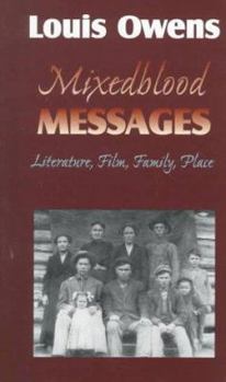 Hardcover Mixedblood Messages: Literature, Film, Family, Place Book