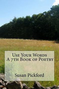 Paperback Use Your Words A 7th Book of Poetry Book