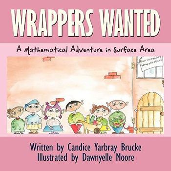 Paperback Wrappers Wanted: A Mathematical Adventure in Surface Area Book