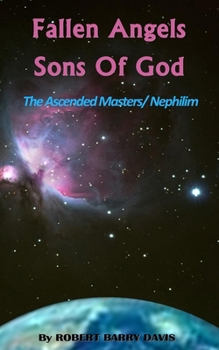 Paperback Fallen Angels / Sons of God: The Ascended Masters / Nephilim Book