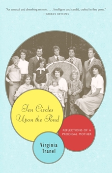 Paperback Ten Circles Upon the Pond: Reflections of a Prodigal Mother Book