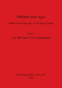 Paperback Different Iron Ages: Studies on the Iron Age in Temperate Europe Book