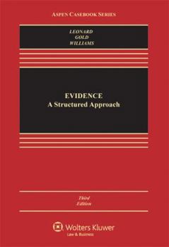 Hardcover Evidence: A Structured Approach, Third Edition (Aspen Casebook Series) Book