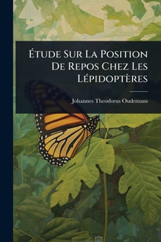 Paperback Ãtude Sur La Position De Repos Chez Les LÃ(c)pidoptères [French] Book