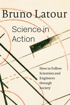 Paperback Science in Action: How to Follow Scientists and Engineers Through Society Book