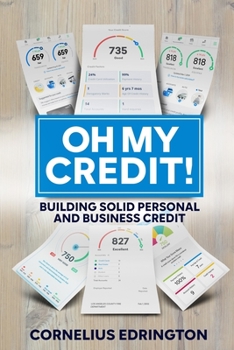 Paperback Oh, My Credit!!: Building Solid Personal and Business Credit Book