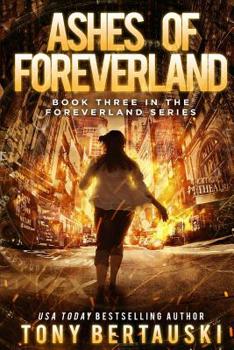 Ashes of Foreverland - Book #3 of the Foreverland