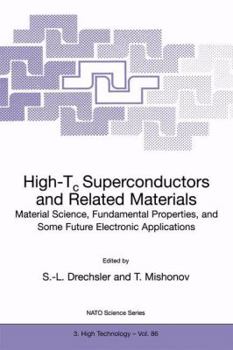 Hardcover High-Tc Superconductors and Related Materials: Material Science, Fundamental Properties, and Some Future Electronic Applications Book