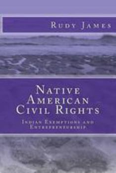 Paperback Native American Civil Rights: Indian Exemptions and Entrepreneurship Book