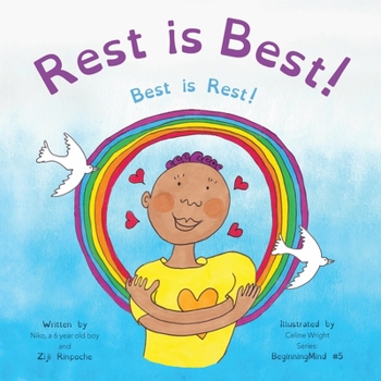 Paperback Rest is Best!: Best is Rest! (Dzogchen for Kids / Teaching Self Love and Compassion through the Nature of Mind) Book