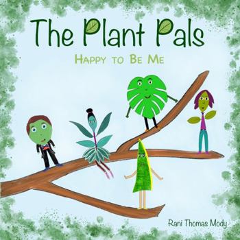 Paperback The Plant Pals: Happy to Be Me Book