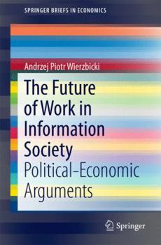The Future of Work in Information Society: Political-Economic Arguments