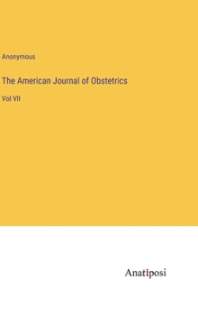 Hardcover The American Journal of Obstetrics: Vol VII Book