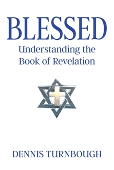 Paperback Blessed: Understanding the Book of Revelation Book