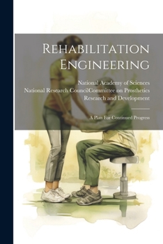 Paperback Rehabilitation Engineering: A Plan For Continued Progress Book