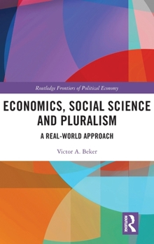 Hardcover Economics, Social Science and Pluralism: A Real-World Approach Book