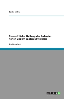 Paperback Die rechtliche Stellung der Juden im hohen und im späten Mittelalter [German] Book