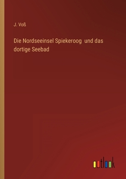 Paperback Die Nordseeinsel Spiekeroog und das dortige Seebad [German] Book