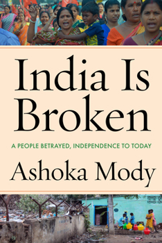Hardcover India Is Broken: A People Betrayed, Independence to Today Book