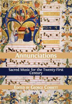 Paperback Annunciations: Sacred Music for the Twenty-First Century Book
