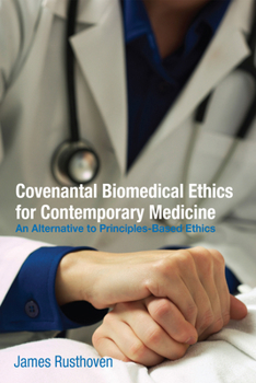 Paperback Covenantal Biomedical Ethics for Contemporary Medicine Book