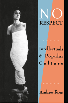 Paperback No Respect: Intellectuals and Popular Culture Book