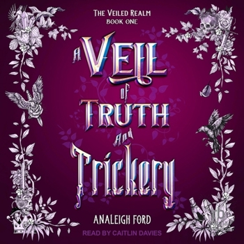 A Veil of Truth and Trickery - Book #1 of the Veiled Realm