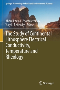 Paperback The Study of Continental Lithosphere Electrical Conductivity, Temperature and Rheology Book