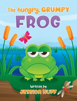 Hardcover The Hungry, Grumpy Frog [Large Print] Book