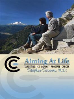 Paperback Aiming at Life: Targeting Ice Against Prostate Cancer Book