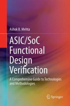 Paperback Asic/Soc Functional Design Verification: A Comprehensive Guide to Technologies and Methodologies Book