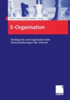 Paperback E-Organisation: Strategische Und Organisatorische Herausforderungen Des Internet [German] Book