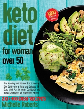 Paperback Keto Diet For Women Over 50: The Amazing and Ultimate 2 in 1 Healthy Diet Guide with a Tasty and Delicious 28 Days Meal Plan to Regain Confidence a Book