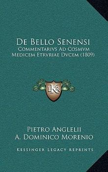 Hardcover De Bello Senensi: Commentarivs Ad Cosmvm Medicem Etrvriae Dvcem (1809) [Latin] Book