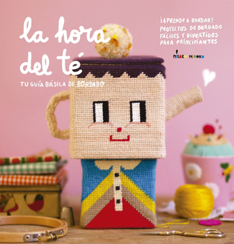 Hardcover La Hora del Té: Guía Básica de Bordado [Spanish] Book