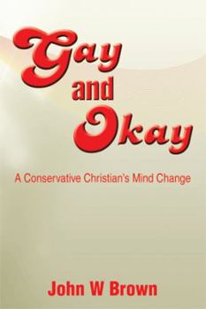Paperback Gay and Okay: A Conservative Christian's Mind Change Book