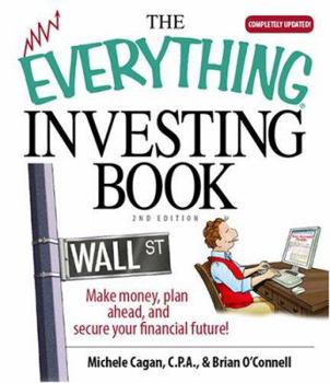 Paperback The Everything Investing Book: Make Money, Plan Ahead, and Secure Your Financial Future! Book