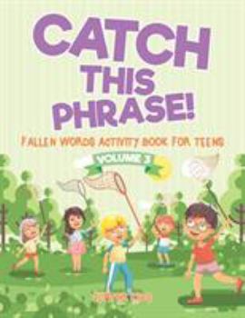 Paperback Catch This Phrase! - Fallen Words Activity Book for Teens Volume 3 Book