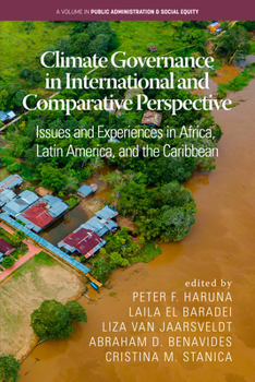 Climate Governance in International and Comparative Perspective: Issues and Experiences in Africa, Latin America, and the Caribbean (Public Administration & Social Equity)