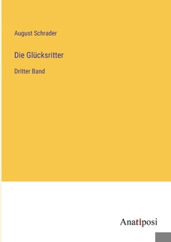 Paperback Die Glücksritter: Dritter Band [German] Book