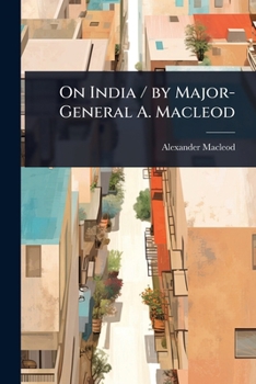 On India / by Major-General A. Macleod