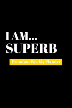 Paperback I Am Superb: Premium Weekly Planner Book
