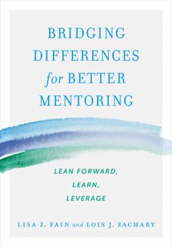 Paperback Bridging Differences for Better Mentoring: Lean Forward, Learn, Leverage Book