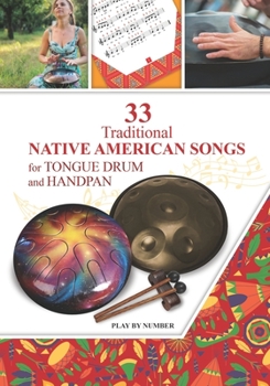 Paperback 33 Traditional Native American Songs for Tongue Drum and Handpan: Play by Number Book