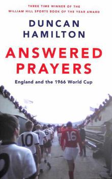 Hardcover Riverrun Answered Prayers England and the 1966 World Cup. Book