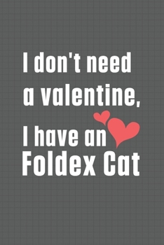 Paperback I don't need a valentine, I have a Foldex Cat: For Foldex Cat Fans Book