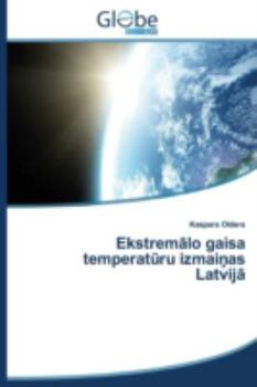 Paperback Ekstremalo Gaisa Temperataru Izmainas Latvij [Latvian] Book
