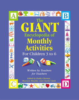 The Giant Encyclopedia of Monthly Activities for Children 3 to 6 (Giant Encyclopedia)