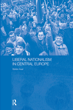 Hardcover Liberal Nationalism in Central Europe Book