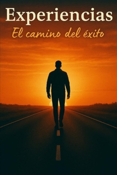 Paperback Experiencias: El camino del Éxito (Spanish Edition) [Spanish] Book